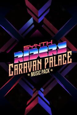 Synth Riders: Caravan Palace – “Lone Digger”