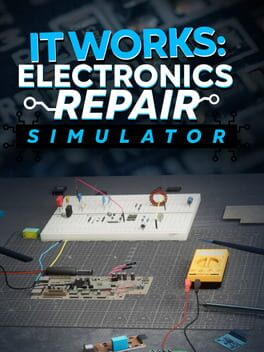 It Works: Electronics Repair Simulator