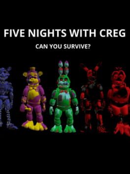 Five Nights with Creg