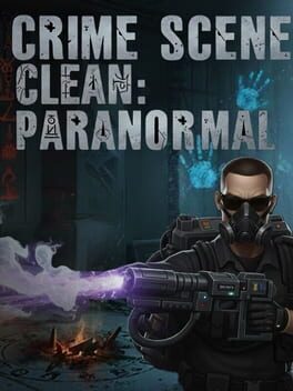 Crime Scene Clean: Paranormal