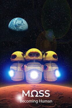 Moss: Becoming Human