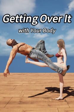 Getting Over It with Your Body