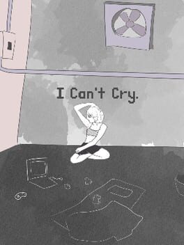 I Can’t Cry.