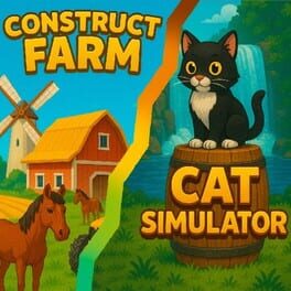 Construct Farm / Cat Simulator