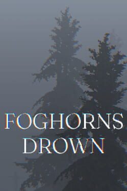 Foghorns Drown