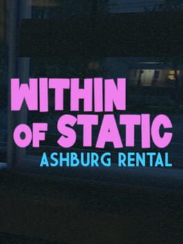 Within of Static: Ashburg Rental