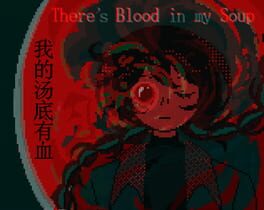 There’s Blood in my Soup