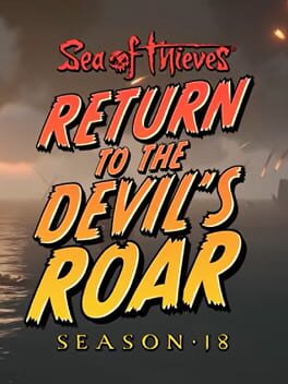 Sea of Thieves: Season 18 – Return to the Devil’s Roar