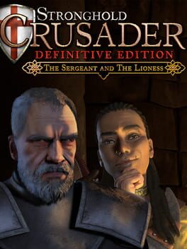 Stronghold Crusader: Definitive Edition – The Sergeant & The Lioness