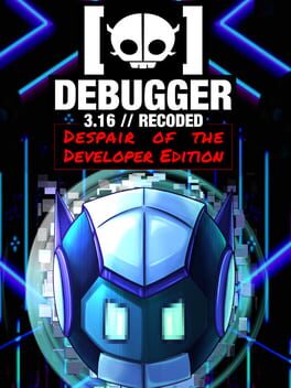 Debugger 3.16: Recoded – Despair of the Developer Edition