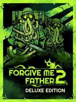 Forgive Me Father 2: Deluxe Edition