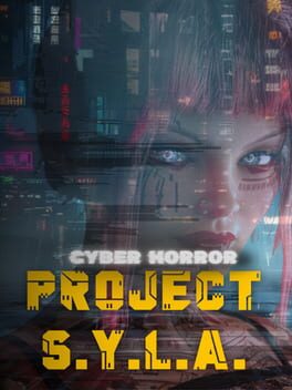 Cyber Horror: Project S.Y.L.A.