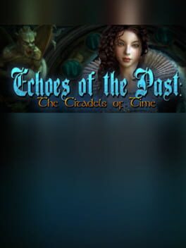 Echoes of the Past: The Citadels of Time – Collector’s Edition