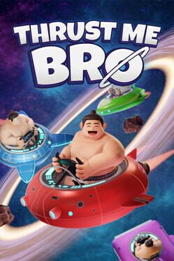 Thrust Me Bro