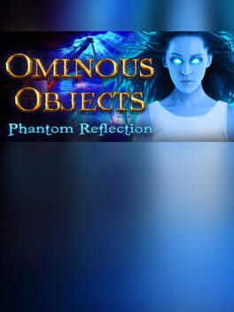 Ominous Objects: Phantom Reflection – Collector’s Edition