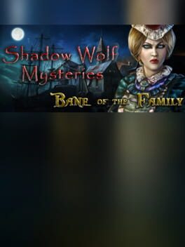 Shadow Wolf Mysteries: Bane of the Family – Collector’s Edition
