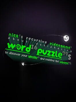 Nick¹s Recursive Videogame About Deciphering Word PuzzleS to Discover Your Identity and Redefine the Universe!