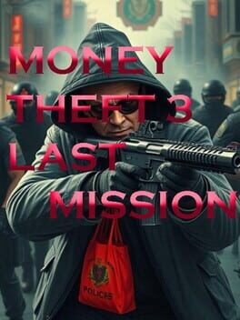 Money Theft 3: Last Mission