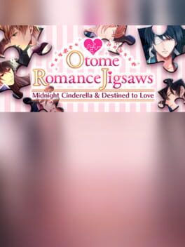 Otome Romance Jigsaws – Midnight Cinderella & Destined to Love