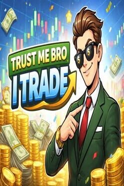 Trust Me Bro, I Trade