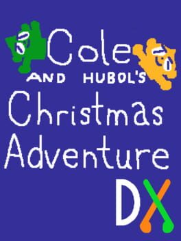 Cole and Hubol’s Christmas Adventure DX