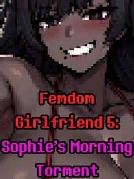 Femdom Girlfriend 5: Sophie’s Morning Torment