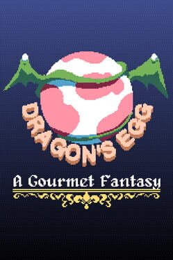 Dragon’s Egg: A Gourmet Fantasy