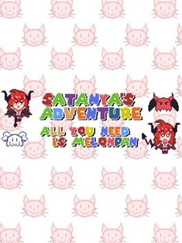 Satanya’s Adventure: All You Need is Melonpan