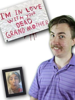 I’m in Love With Your Dead Grandmother