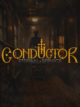 Conductor: Eternal Service