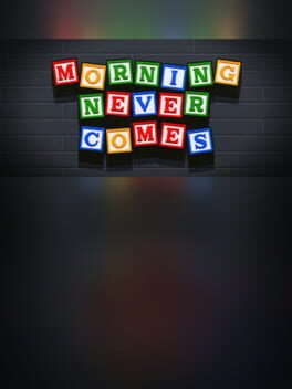 Morning Never Comes