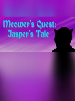 Meower’s Quest: Jasper’s Tale