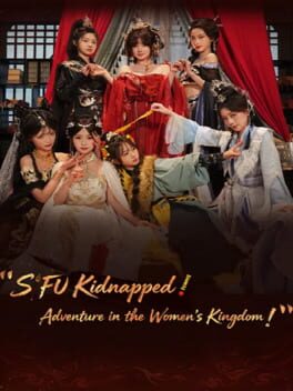 Sifu Kidnapped!: Adventure in the Women’s Kingdom