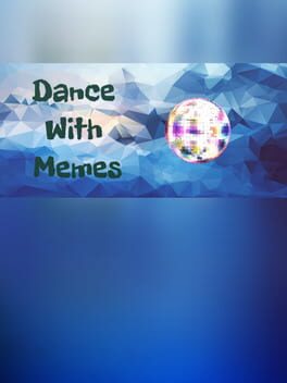 Dance With Memes
