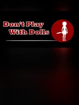 Don’t Play With Dolls