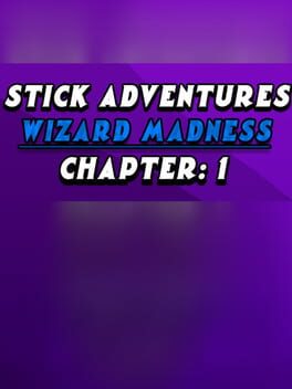 Stick Adventures: Wizard Madness – Chapter 1