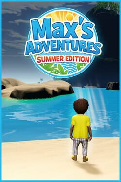 Max’s Adventures: Summer Edition