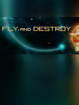 Fly and Destroy