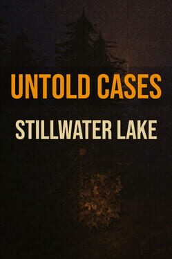 Untold Cases: Stillwater Lake
