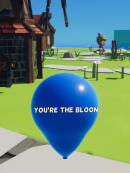 Bloons But You’re the Bloon