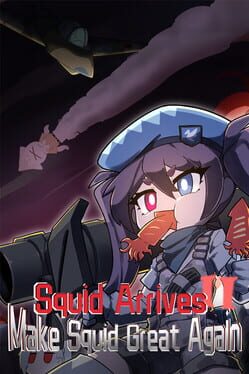 Squid Arrives II: Make Squid Great Again