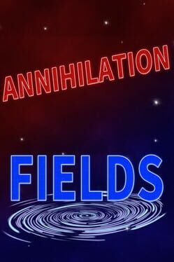 Annihilation Fields