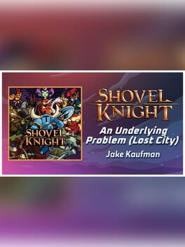 Rift of the NecroDancer: Shovel Knight – “An Underlying Problem (The Lost City)” – Jake Kaufman