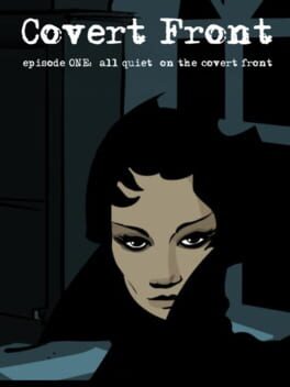 Covert Front: Episode 1 – All Quiet on the Covert Front