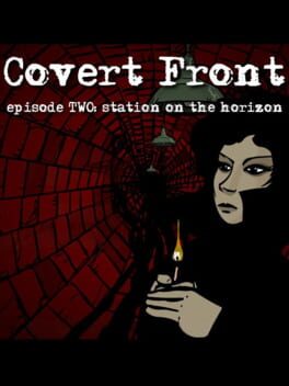Covert Front: Episode 2 – Station on the Horizon