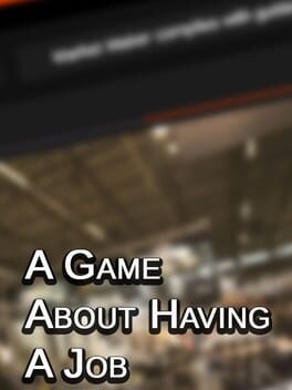 A Game About Having a Job