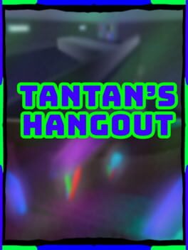 Tantan’s Hangout