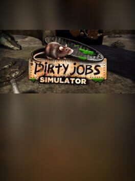 Dirty Jobs Simulator