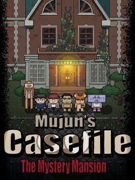 Mujun’s Casefile: The Mystery Mansion