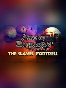 Age of Barbarian Extended Cut: The Slaves’ Fortress